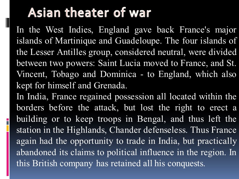 Asian theater of war In the West Indies, England gave back France's major islands